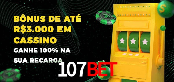 107Bet melhor bônus de depósito